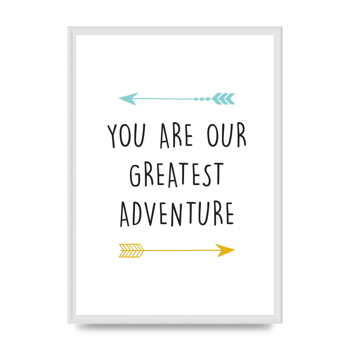 You Are Our Greatest Printed Poster - A2 framed