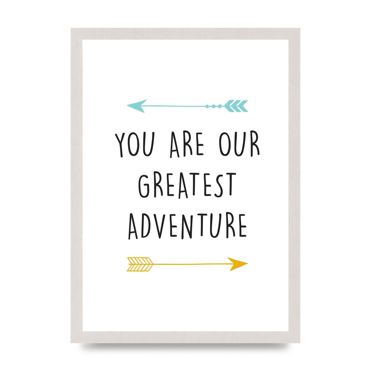 You Are Our Greatest Printed Poster - A3 framed