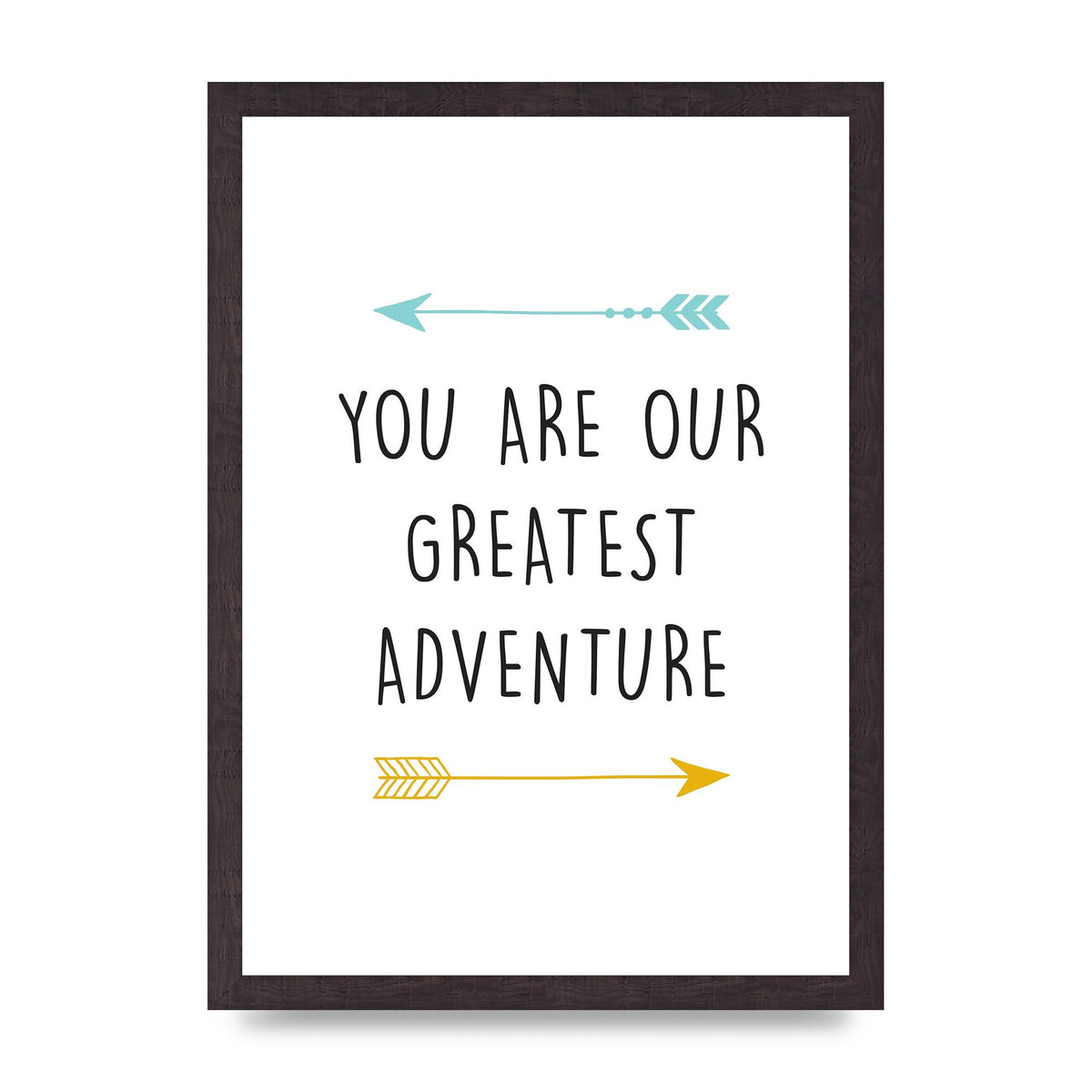 You Are Our Greatest Printed Poster - A3 framed