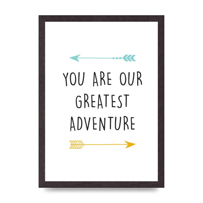 You Are Our Greatest Printed Poster - A3 framed