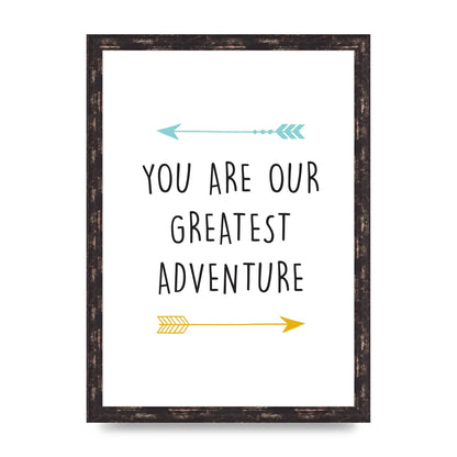 You Are Our Greatest Printed Poster - A3 framed