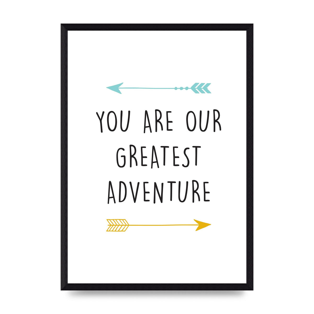 You Are Our Greatest Printed Poster - A3 framed
