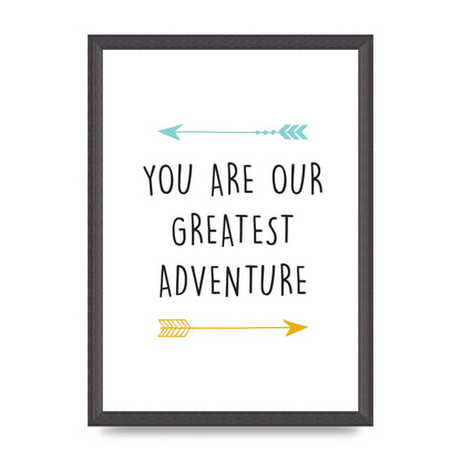 You Are Our Greatest Printed Poster - A3 framed