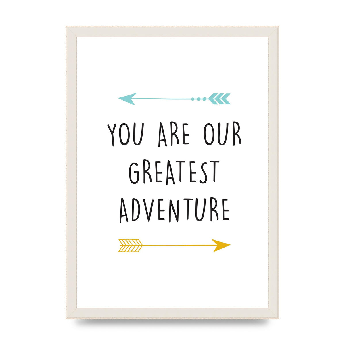 You Are Our Greatest Printed Poster - A3 framed