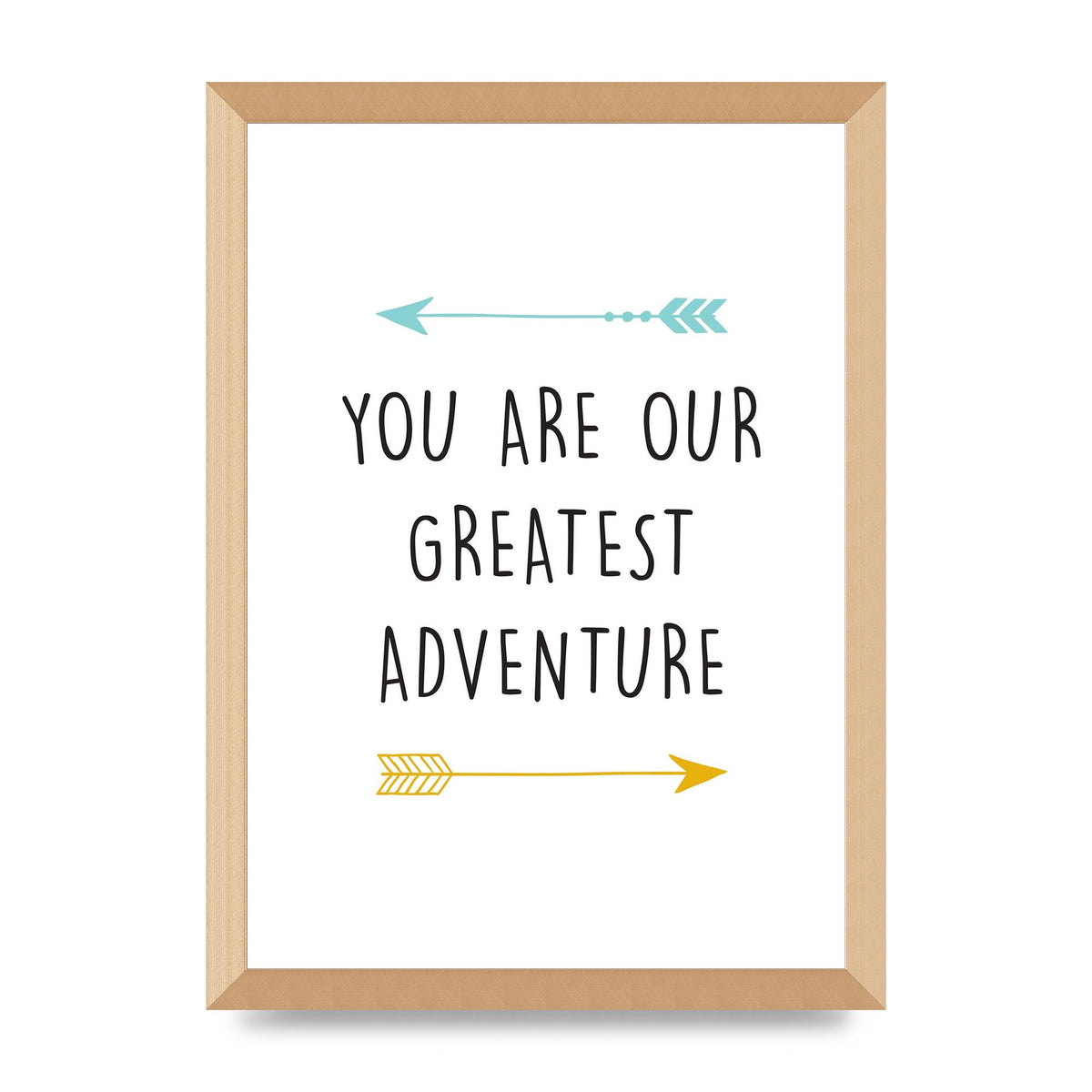 You Are Our Greatest Printed Poster - A3 framed
