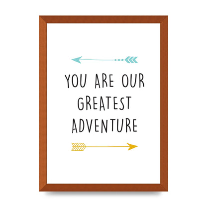 You Are Our Greatest Printed Poster - A3 framed