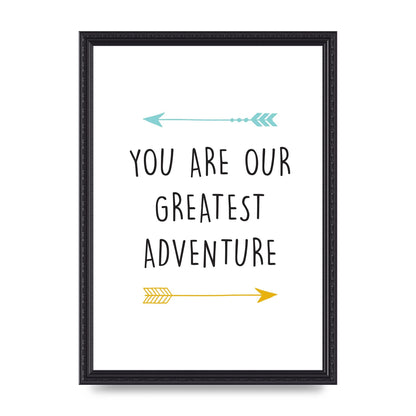 You Are Our Greatest Printed Poster - A3 framed