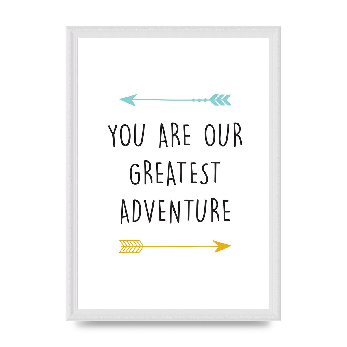 You Are Our Greatest Printed Poster - A3 framed