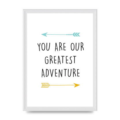 You Are Our Greatest Printed Poster - A3 framed