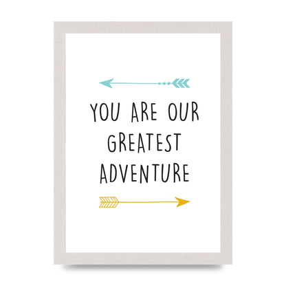 You Are Our Greatest Printed Poster - A4 framed
