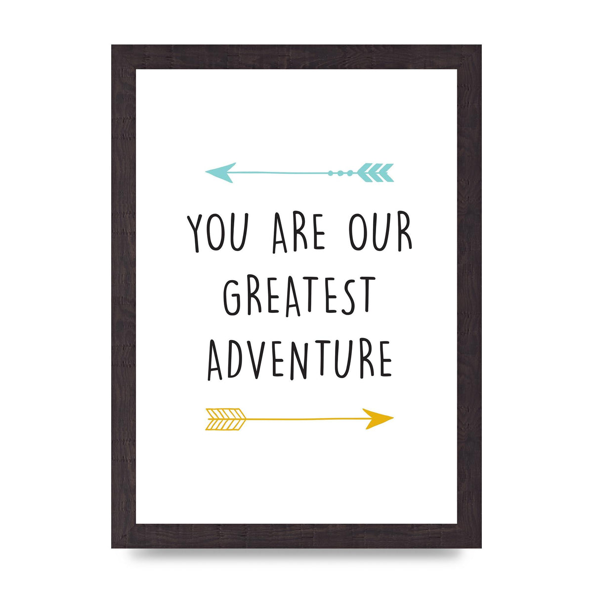 You Are Our Greatest Printed Poster - A4 framed