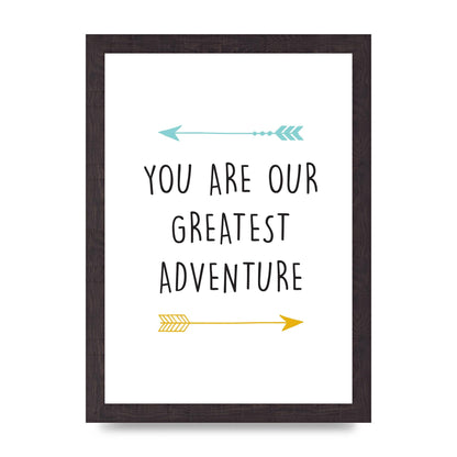 You Are Our Greatest Printed Poster - A4 framed