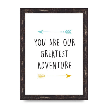 You Are Our Greatest Printed Poster - A4 framed