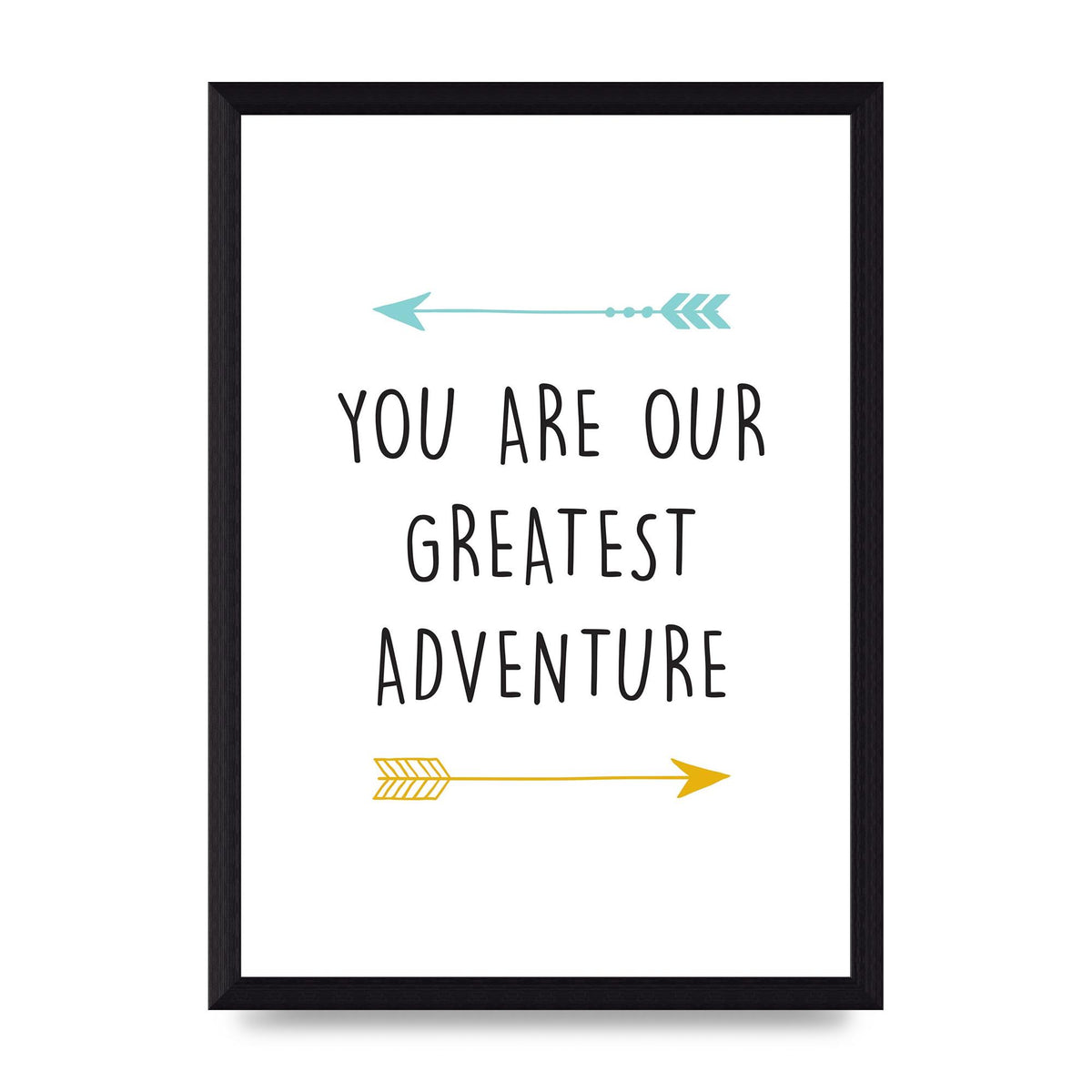 You Are Our Greatest Printed Poster - A4 framed