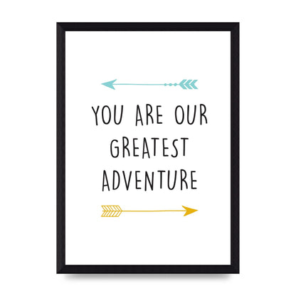 You Are Our Greatest Printed Poster - A4 framed