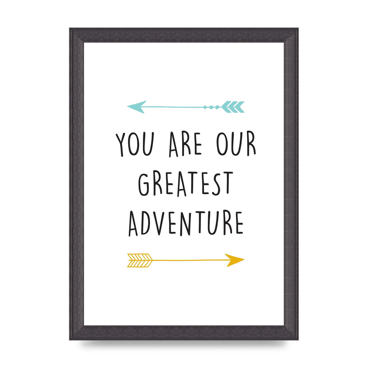 You Are Our Greatest Printed Poster - A4 framed