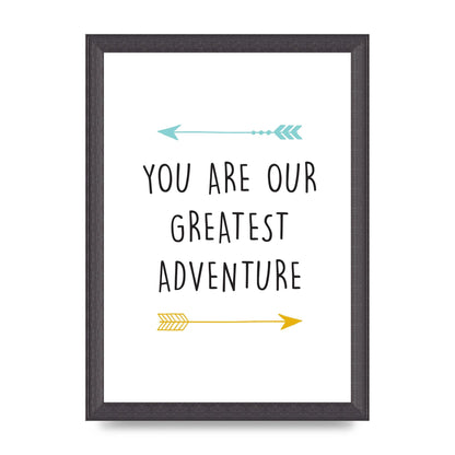 You Are Our Greatest Printed Poster - A4 framed