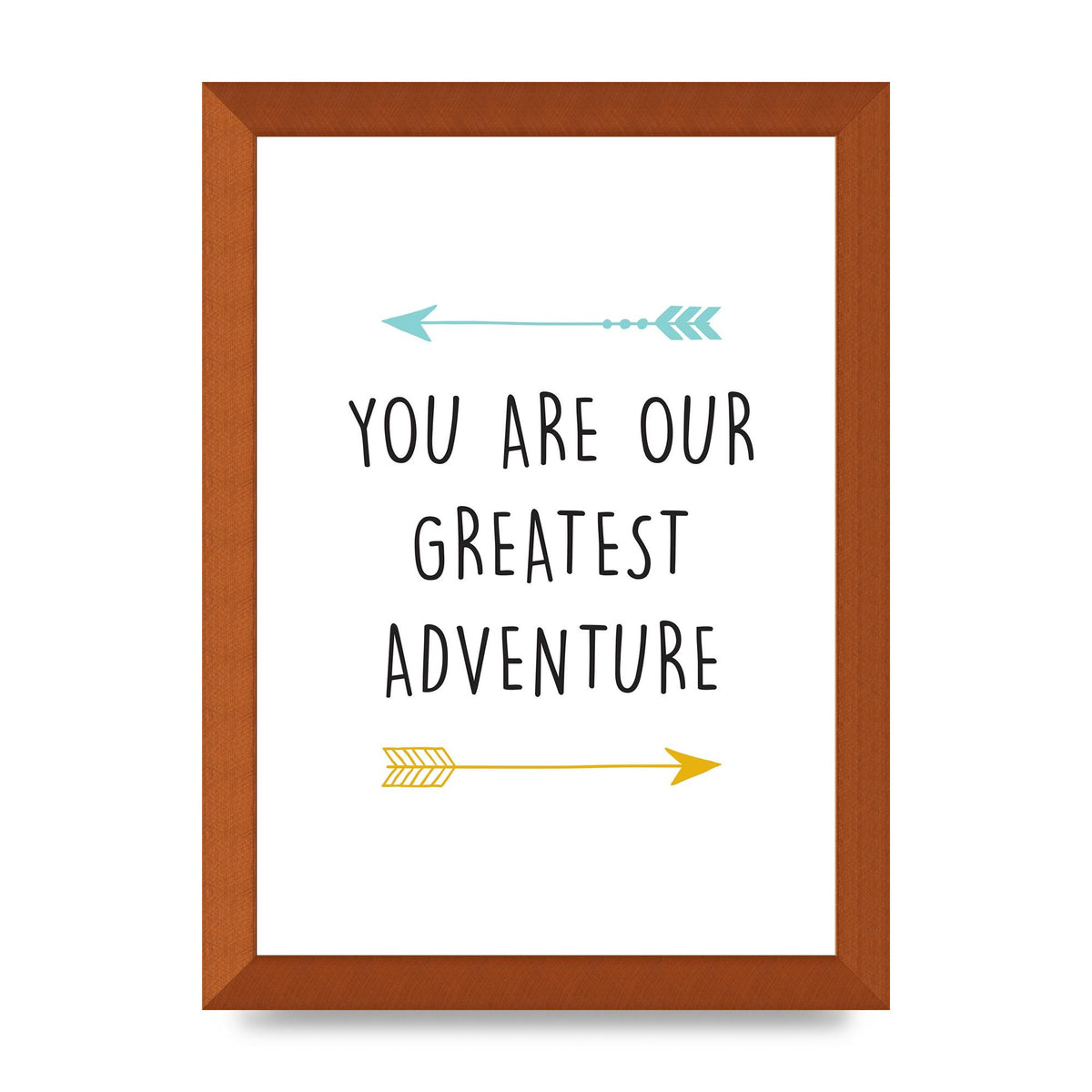 You Are Our Greatest Printed Poster - A4 framed