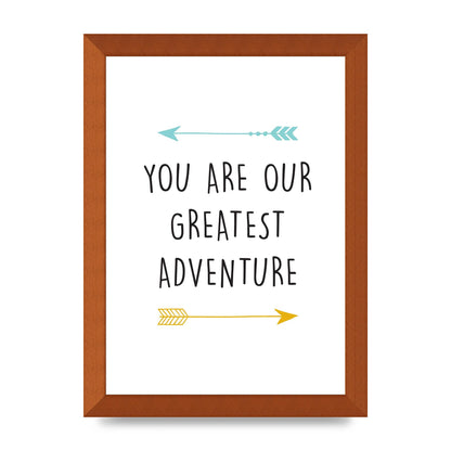 You Are Our Greatest Printed Poster - A4 framed