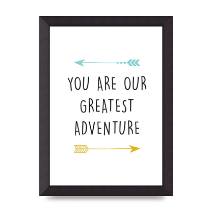 You Are Our Greatest Printed Poster - A4 framed