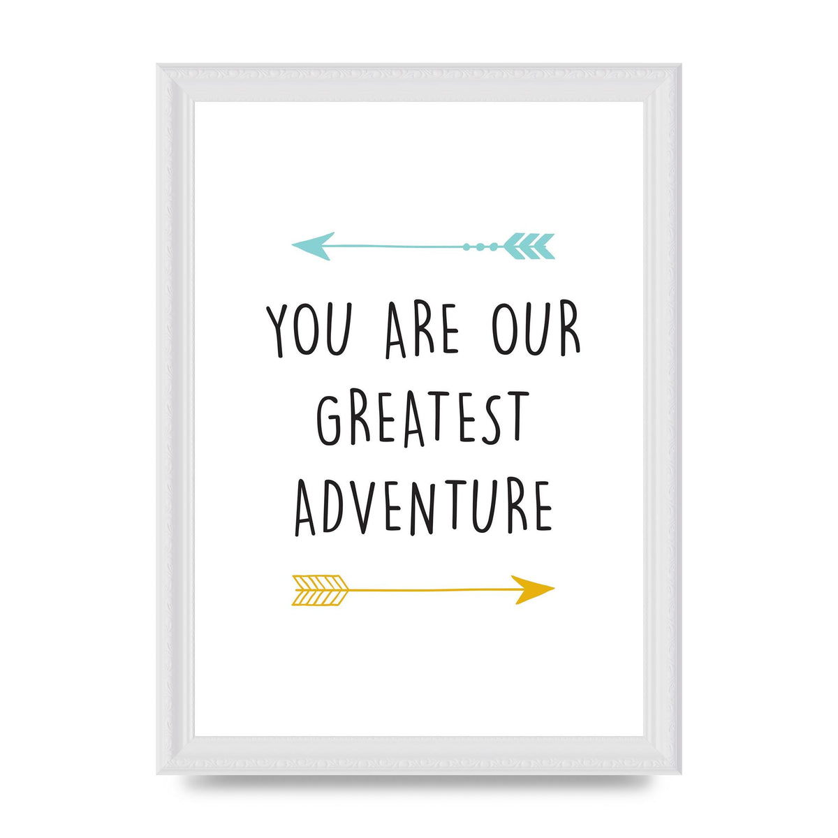 You Are Our Greatest Printed Poster - A4 framed
