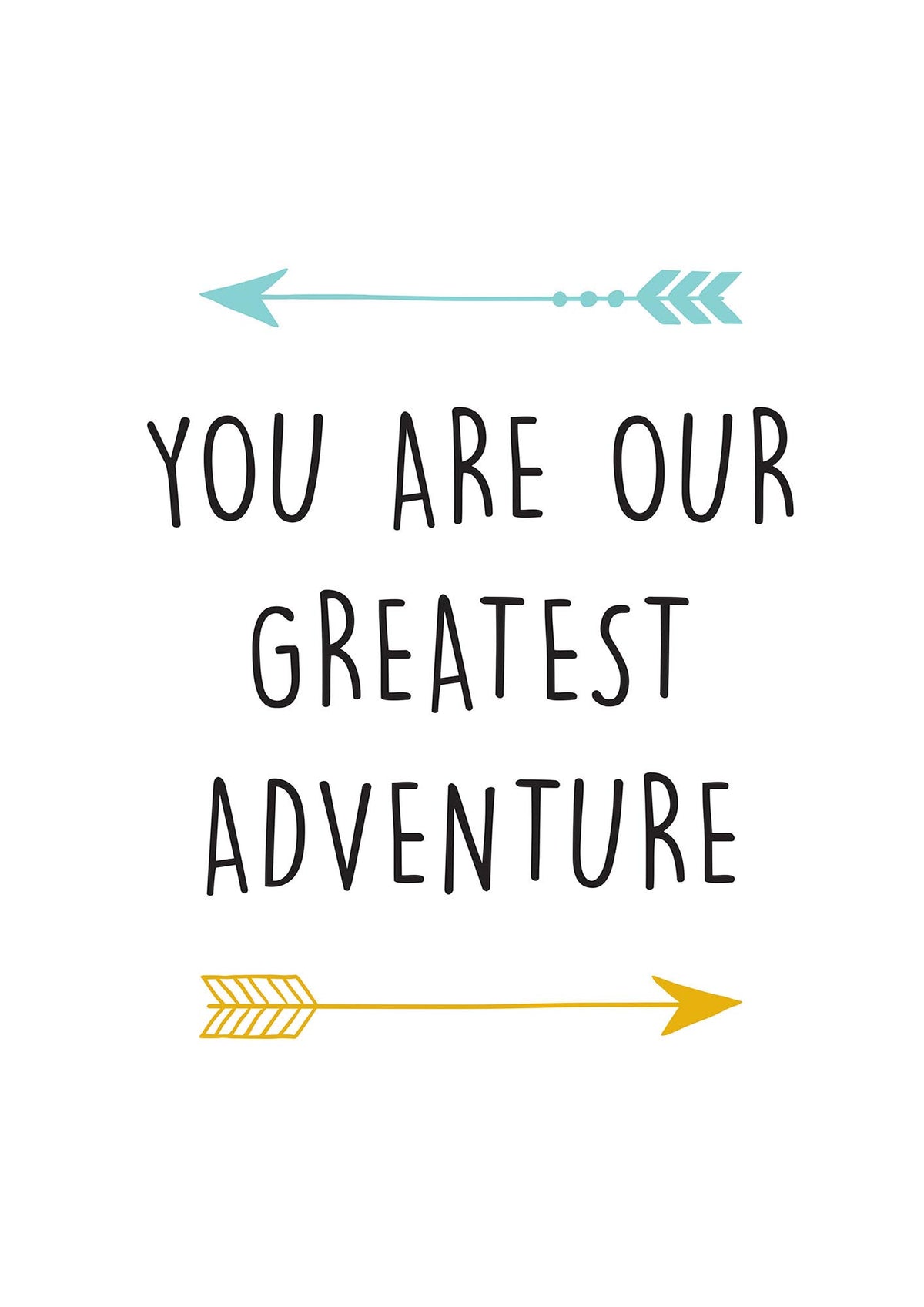 You Are Our Greatest Printed Poster - detail