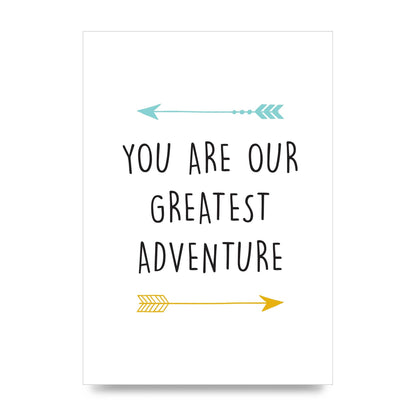 You Are Our Greatest Printed Poster - unframed print
