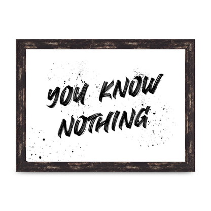 You Know Nothing" Wall Art - A4 framed