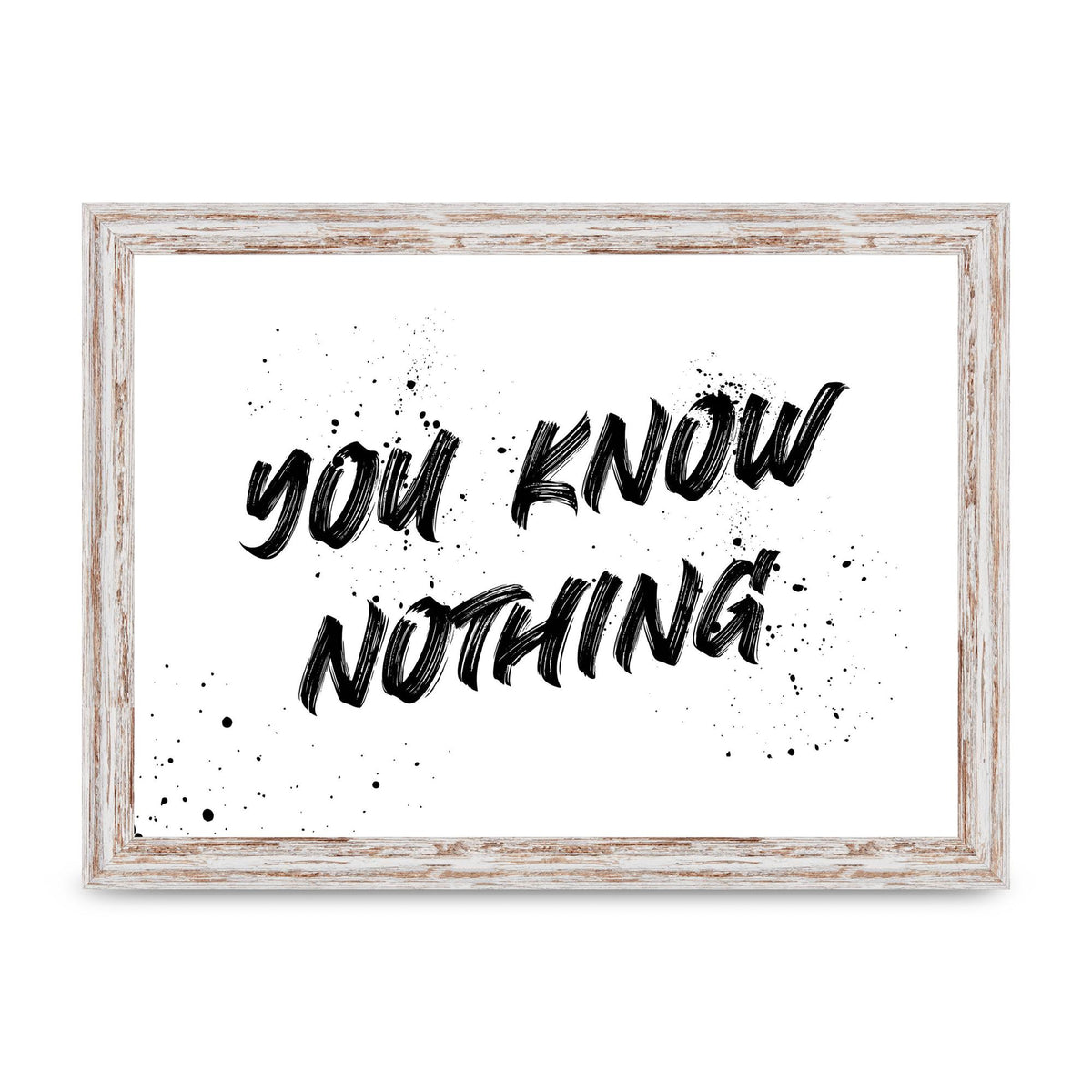 You Know Nothing" Wall Art - A4 framed
