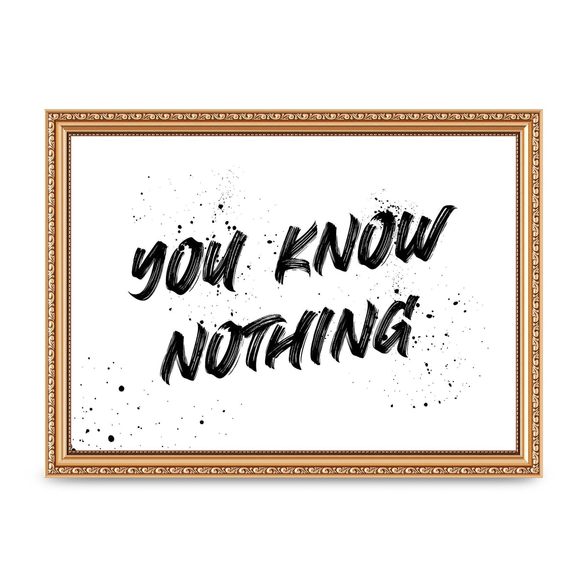 You Know Nothing" Wall Art - A4 framed
