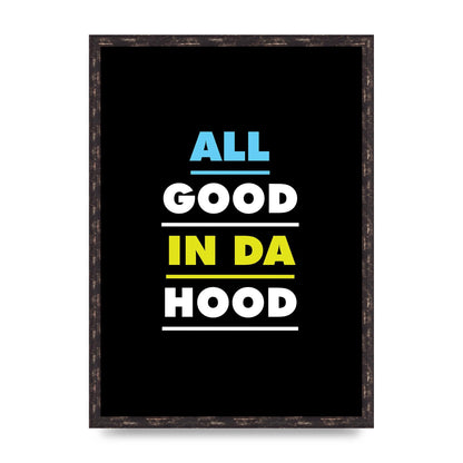 All Good In Da Hood" Art For The Home - A2 framed