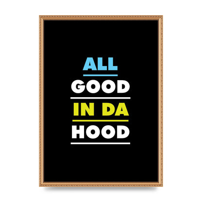 All Good In Da Hood" Art For The Home - A2 framed