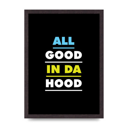 All Good In Da Hood" Art For The Home - A3 framed