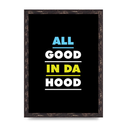 All Good In Da Hood" Art For The Home - A3 framed