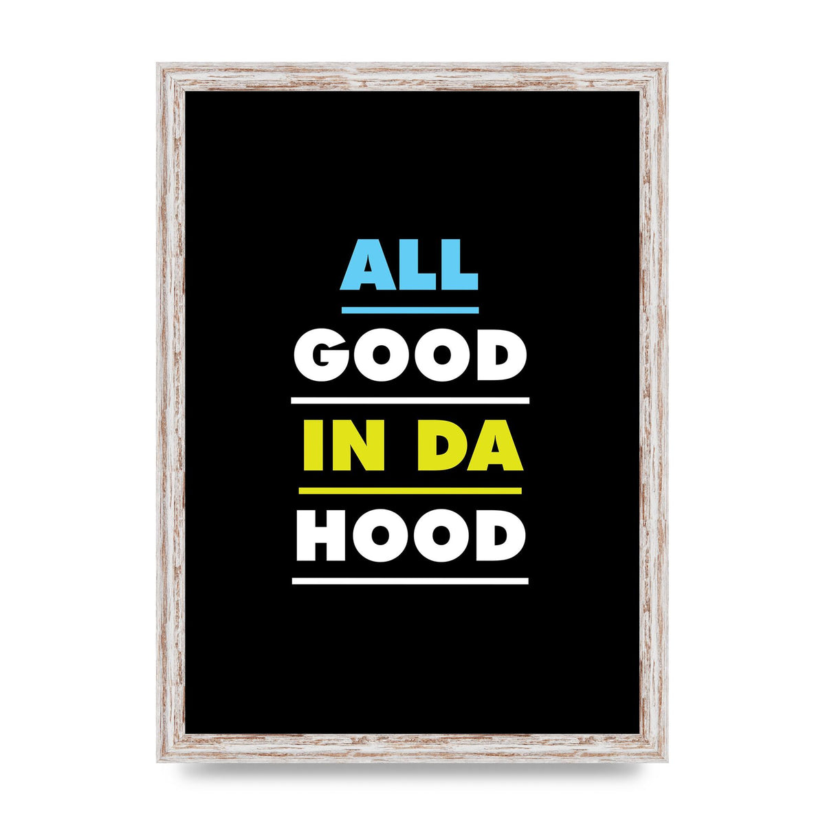 All Good In Da Hood" Art For The Home - A3 framed