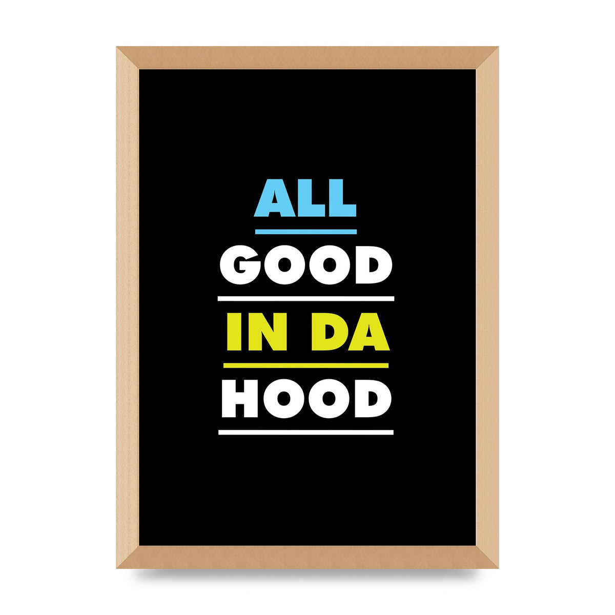 All Good In Da Hood" Art For The Home - A3 framed