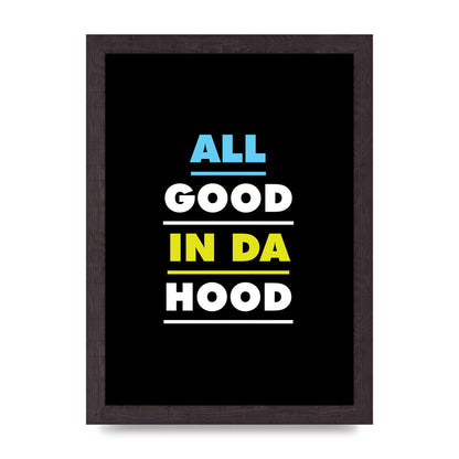 All Good In Da Hood" Art For The Home - A4 framed