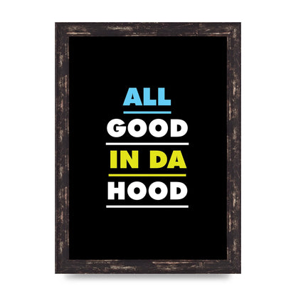 All Good In Da Hood" Art For The Home - A4 framed