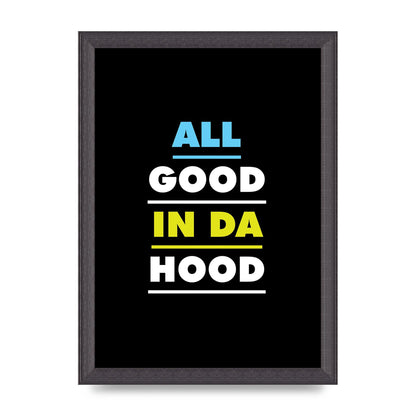 All Good In Da Hood" Art For The Home - A4 framed