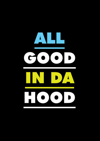 All Good In Da Hood" Art For The Home - detail
