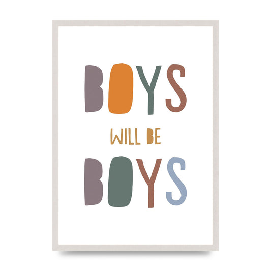 Boys Will Be Boys" Printed Poster - A2 framed