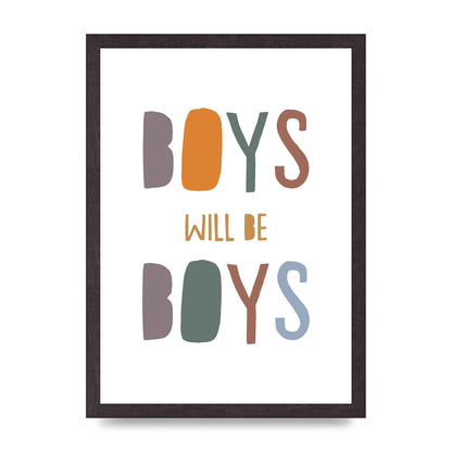 Boys Will Be Boys" Printed Poster - A3 framed