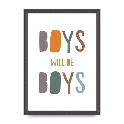 Boys Will Be Boys" Printed Poster - A3 framed