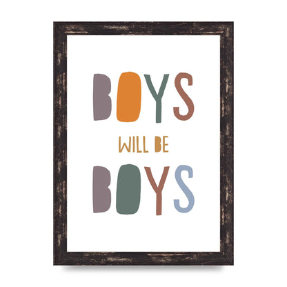 Boys Will Be Boys" Printed Poster - A4 framed
