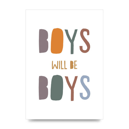 Boys Will Be Boys" Printed Poster - unframed print