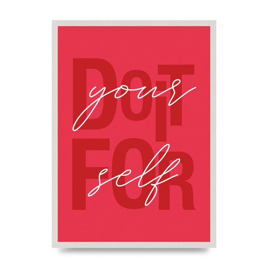 Do It For Yourself" Wall Art - A2 framed
