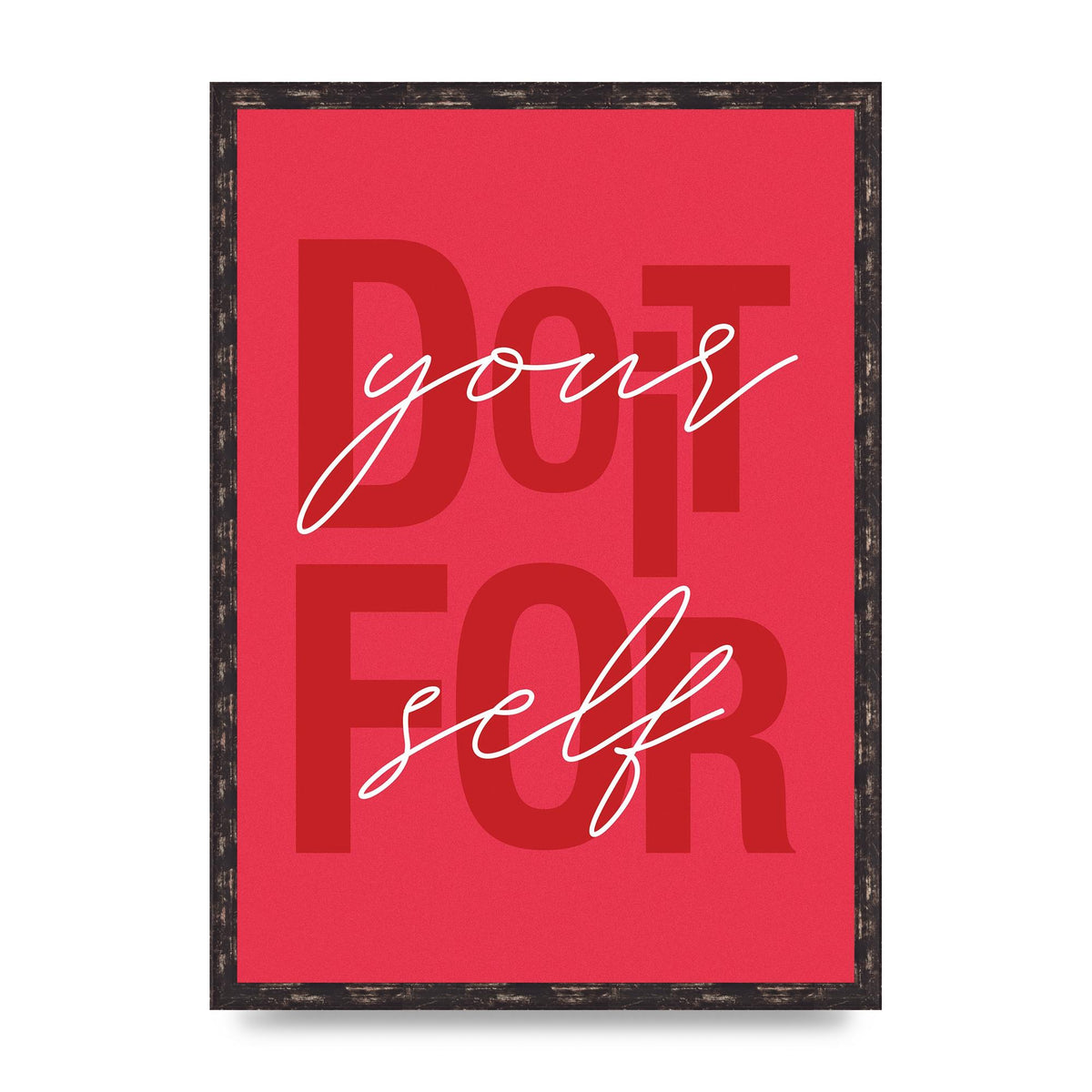 Do It For Yourself" Wall Art - A2 framed