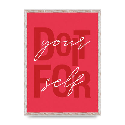 Do It For Yourself" Wall Art - A2 framed