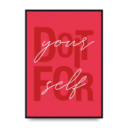 Do It For Yourself" Wall Art - A2 framed