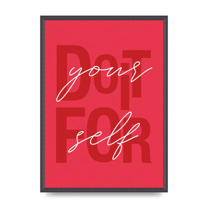 Do It For Yourself" Wall Art - A2 framed